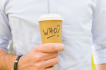 Coffee Cup Take Away with Who Written On