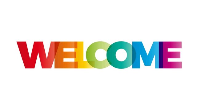 The word Welcome. Animated banner with the text colored rainbow.