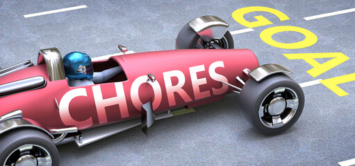 Chores helps reaching goals, pictured as a race car with a phrase Chores as a metaphor of Chores playing important role in getting value and achieving success in life and business, 3d illustration