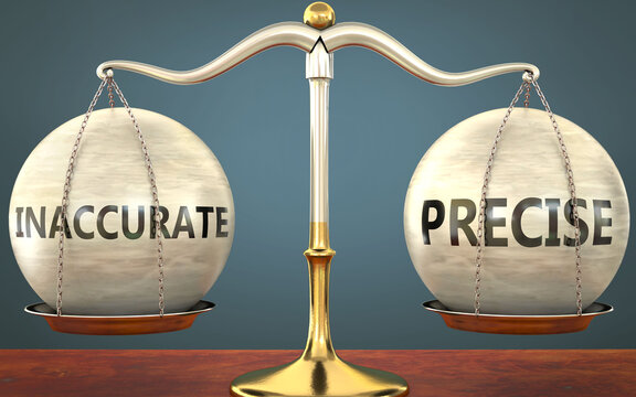 inaccurate and precise staying in balance - pictured as a metal scale with weights and labels inaccurate and precise to symbolize balance and symmetry of those concepts, 3d illustration