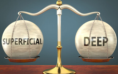 superficial and deep staying in balance - pictured as a metal scale with weights and labels superficial and deep to symbolize balance and symmetry of those concepts, 3d illustration