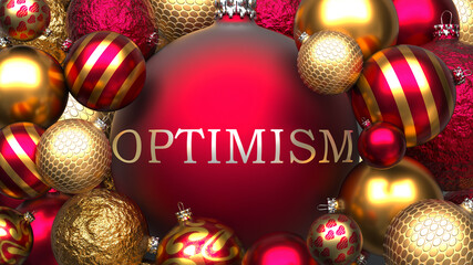 Optimism and Xmas, pictured as red and golden, luxury Christmas ornament balls with word Optimism to show the relation and significance of Optimism during Christmas Holidays, 3d illustration