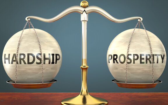 hardship and prosperity staying in balance - pictured as a metal scale with weights and labels hardship and prosperity to symbolize balance and symmetry of those concepts, 3d illustration