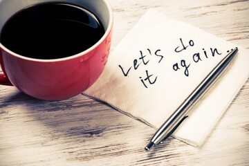 Let us do it again written on napkin