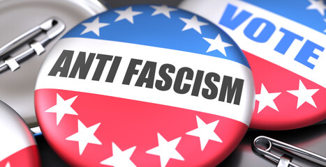 Anti fascism and elections in the USA, pictured as pin-back buttons with American flag, to symbolize that Anti fascism can be an important  part of election, 3d illustration - obrazy, fototapety, plakaty