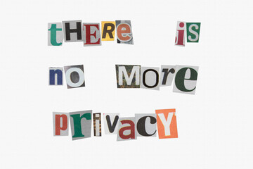 anonymous letter with "there is no more privacy" text in letters cut out from newspapers