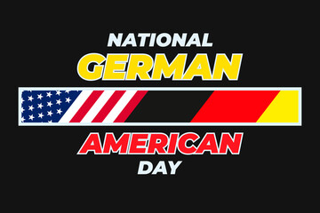 NATIONAL GERMAN-AMERICAN DAY. In the United States on October 6th, National German-American Day celebrates the German heritage millions of Americans claim. Poster, card, banner design. 