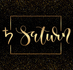 Saturn - astrological symbol and hand drawn calligraphy - Vector illustration with text and gold sparks