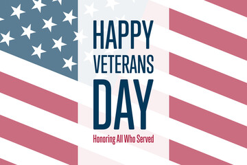 Veterans Day. November 11. Honoring All Who Served. Holiday concept. Template for background, banner, card, poster with text inscription. Vector EPS10 illustration.