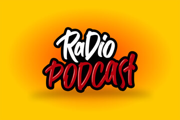 Obraz premium Radio Podcast hand drawn modern brush lettering for business, print and advertising.
