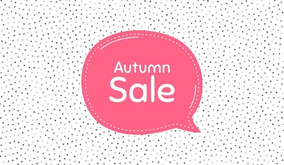 Autumn Sale. Pink speech bubble on polka dot pattern. Special offer price sign. Advertising Discounts symbol. Thought speech balloon on polka dot background. Vector