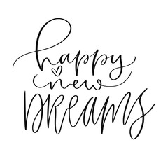 Happy New dreams banner. Handwritten new year greeting card. Printable typography for holiday.