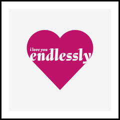 Love Quotes - i love you endlessly