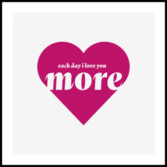 Love Quotes - each day i love you more