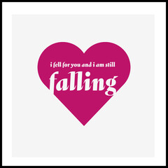Love Quotes - I fell for you and am still