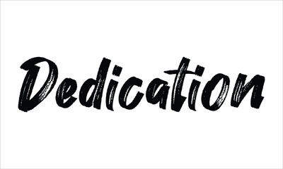 Dedication Typography Hand drawn Brush Black text lettering words and phrase isolated on the White background