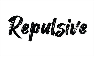 Repulsive Typography Hand drawn Brush Black text lettering words and phrase isolated on the White background
