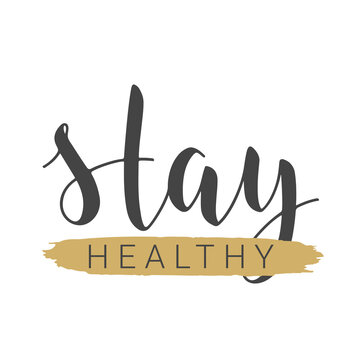 Handwritten Lettering of Stay Healthy. Template for Banner, Card, Poster, Print or Web Product. Objects Isolated on White Background. Vector Stock Illustration.
