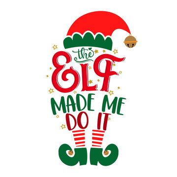 The Elf made me do it - phrase for Christmas clothes or ugly sweaters. Hand drawn lettering for Xmas greetings cards, invitations. Good for shirts, mug, gift tag, printing press. Little Elf explaining