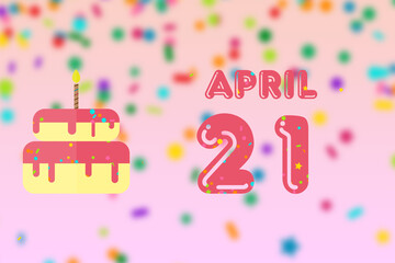 Fototapeta premium april 21st. Day 20 of month,Birthday greeting card with date of birth and birthday cake. spring month, day of the year concept