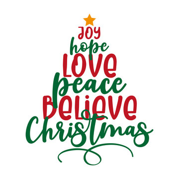 Joy Love Peace Believe Christmas- Holiday quote calligraphy. Good for greeting card, poster, textile print, decoration and gift design.