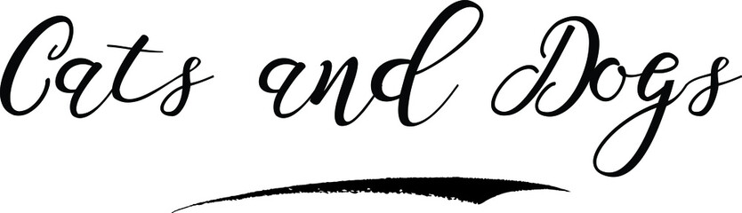 Cats and Dogs Handwritten calligraphy Black Color Text On 
White Background