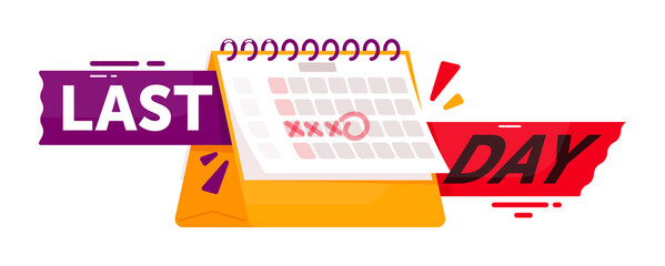 Last day countdown badge. Sale countdown sticker or timer badge with last day text offer and date calendar vector illustration. Marketing announcement isolated on white background