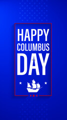 Obraz premium Columbus Day, the discoverer of America, usa flag and ship, holiday banner. Sailing ship with masts. Happy Columbus Day Vector illustration (Story Size)
