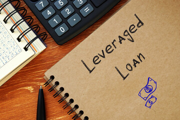 Financial concept meaning Leveraged Loan with sign on the page.