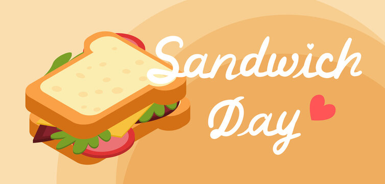 vector poster design for national sandwich day. image of a delicious sandwich with vegetables and cheese. lettering "sandwich day"