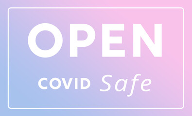 COVID - 19 Reopening and open signs, safe, with masks