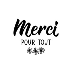 Thank you for everything - in French language. Lettering. Ink illustration. Modern brush calligraphy.