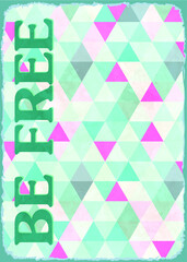 Illustration Poster Vintage Be Free, plaque, 

symetric, simetrico, retro, old, decoration, 

rainbow, velho, deco, decoracao antiga, placa 

decorativa, forma geometrica, pattern symetric, free