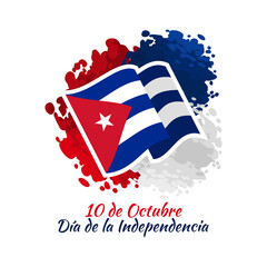 Translation: October 10, Independence Day. Happy Independence Day of Cuba Vector illustration. Suitable for greeting card, poster and banner.