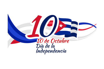 Translation: October 10, Independence Day. Happy Independence Day of Cuba Vector illustration. Suitable for greeting card, poster and banner.