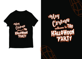 Hey corona wellcome to the Halloween party new t shirt design 