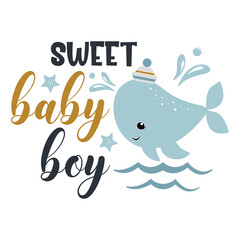 Sweet baby boy positive slogan inscription. Baby boy postcard, banner lettering. Kids illustration for prints on t-shirts and bags, posters, cards. Motivational phrase. Vector quotes.