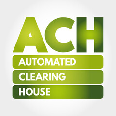 ACH - Automated Clearing House acronym, business concept background © dizain
