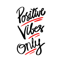 Positive vibes only hand written lettering.