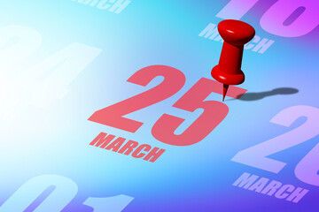 march 25th. Day 25 of month, Red date written and pinned on a calendar to remind you an important event or possibility. spring month, day of the year concept