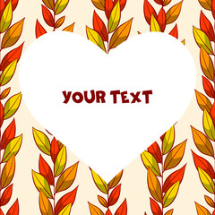 A square card with autumn vertical foliate branches and heart-shaped frame in the center. Template for interior design, greetings cards, invitations.