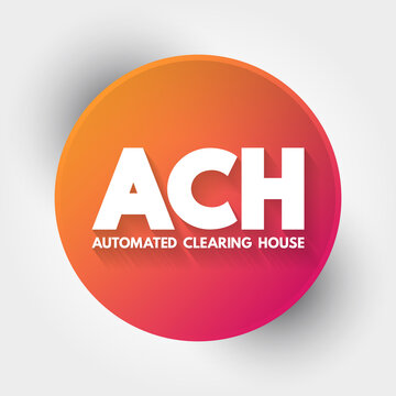 ACH - Automated Clearing House Acronym, Business Concept Background