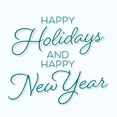 Handwritten Happy Holidays Text, Happy Holidays Background, Happy New Year Text, Happy New Year Background, Holiday Greeting Card, Vector Illustration Background