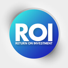 ROI - Return On Investment acronym, business concept background