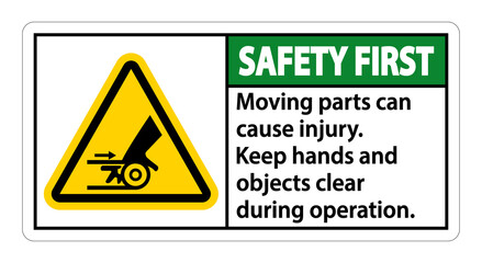 Safety First Moving parts can cause injury sign on white background