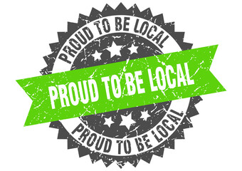 Obraz premium proud to be local stamp. grunge round sign with ribbon