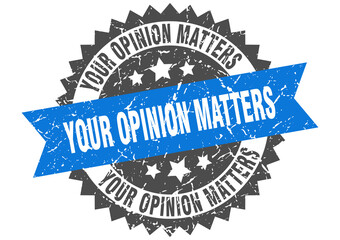 your opinion matters stamp. grunge round sign with ribbon