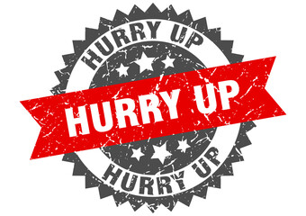 hurry up stamp. grunge round sign with ribbon
