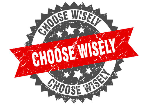 choose wisely stamp. grunge round sign with ribbon
