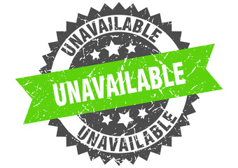 unavailable stamp. grunge round sign with ribbon